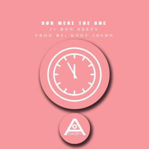 ดาวน์โหลดและฟังเพลง YOU WERE THE ONE (feat. Ron Deezy) พร้อมเนื้อเพลงจาก A.Dash