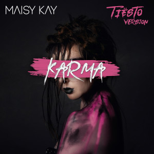 อัลบัม KARMA (Tiësto Version) ศิลปิน Maisy Kay