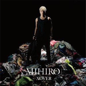 MIHIRO ～麥羅～的專輯XOVER