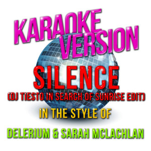 ดาวน์โหลดและฟังเพลง Silence (Dj Tiesto in Search of Sunrise Edit) [In the Style of Delerium & Sarah Mclachlan] [Karaoke Version] พร้อมเนื้อเพลงจาก Karaoke - Ameritz
