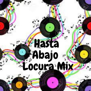 Listen to Hasta Abajo Locura Mix song with lyrics from Wilmer Jose