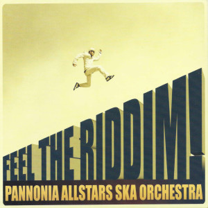 อัลบัม Feel the Riddim ศิลปิน Pannonia Allstars Ska Orchestra