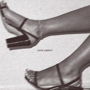 Album How Greedy from Khodah