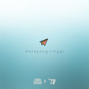 Dengarkan lagu Melayang Tinggi nyanyian Fabian Winandi dengan lirik