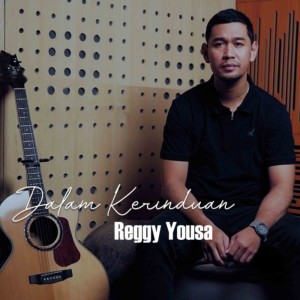 Album Dalam Kerinduan oleh Reggy Yousa