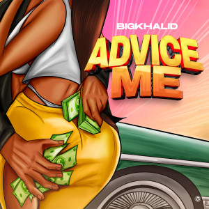 BIGKHALID的专辑Advice Me