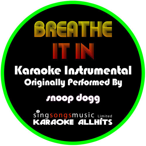 Breathe It In (Originally Performed By Snoop Dogg) [Instrumental Version] (Instrumental Version)