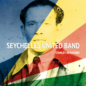 อัลบัม Seychelles United Band ศิลปิน Stanley Beaufond