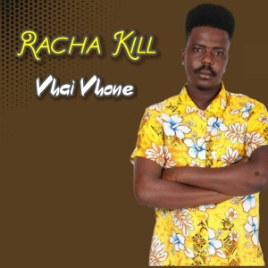 收听Racha Kill的Vhai Vhone歌词歌曲