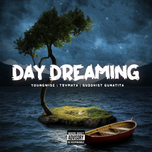Dengarkan Day Dreaming (Explicit) lagu dari Youngwise dengan lirik