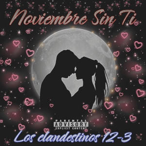 ดาวน์โหลดและฟังเพลง Noviembre Sin Ti (Explicit) พร้อมเนื้อเพลงจาก Los Clandestinos 12-3