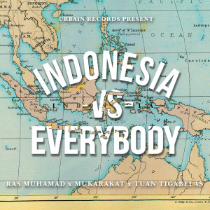 ดาวน์โหลดและฟังเพลง Indonesia vs. Everybody พร้อมเนื้อเพลงจาก Ras Muhamad
