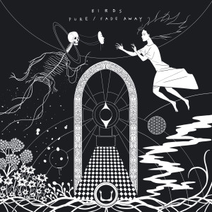 Dengarkan Fade Away lagu dari Birds dengan lirik