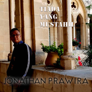 收聽Jonathan Prawira的Tiada Yang Mustahil歌詞歌曲