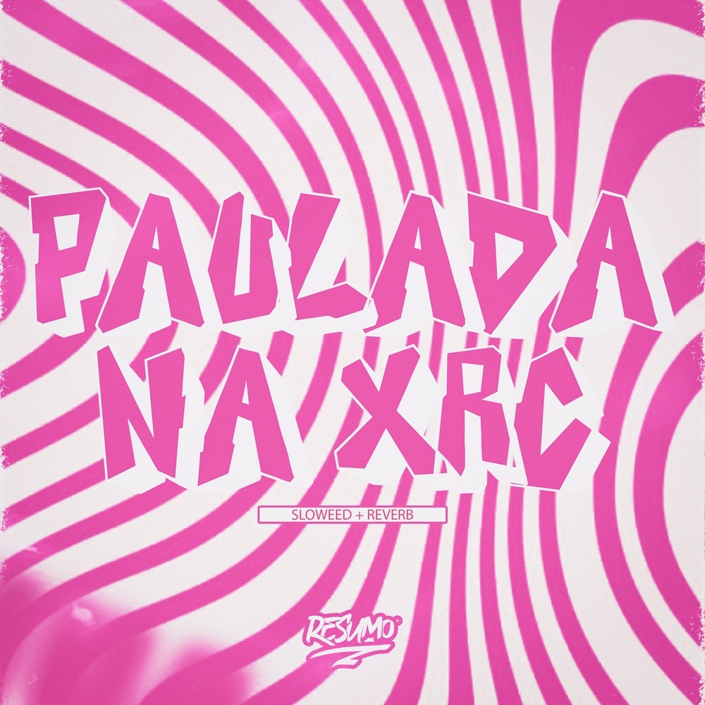 PAULADA XRC ( SLOWED + REVERB ) (Explicit)
