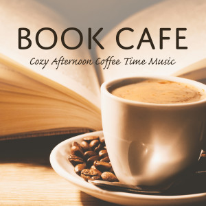 Album Book Cafe ~ Cozy Afternoon Coffee Time Music ~ from 