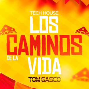 Tom Gasco的專輯Los Caminos De La Vida (Tech House Remix)