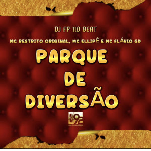 Dengarkan lagu Parque de Diversão (Explicit) nyanyian MC RESTRITO ORIGINAL dengan lirik