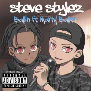 Listen to Ballin (Explicit) song with lyrics from Steve Stylez