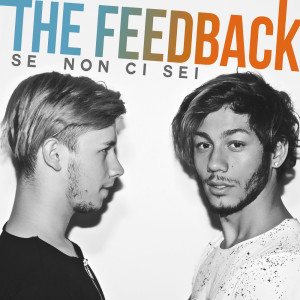 Listen to Se non ci sei song with lyrics from Feedback