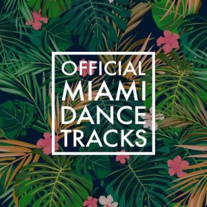 Official Dance Tracks的專輯Official Miami Dance Tracks