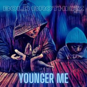 Album Younger Me oleh Bold Brotherz