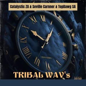 Catalystic ZA的專輯Tribal Wav's (feat. Seville Carnner & TopDawg SA)