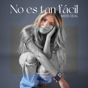 Meri Deal的專輯No Es Tan Fácil