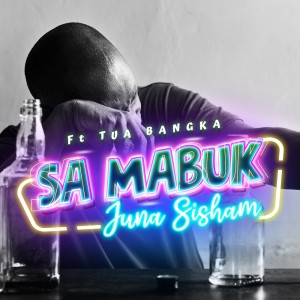Album Sa Mabuk (Explicit) oleh Juna Sisham