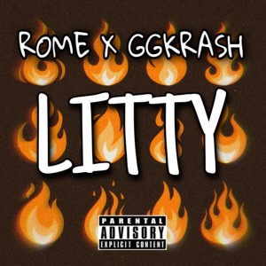 อัลบัม Litty (feat. GGKRASH) (Explicit) ศิลปิน Rome