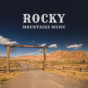 Wild Country Instrumentals的專輯Rocky Mountains Music (Best Country Songs)