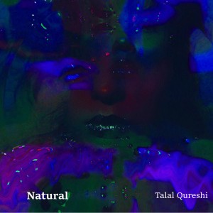 Listen to Natural song with lyrics from Talal Qureshi