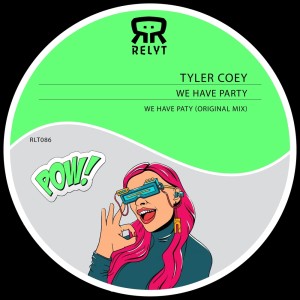 Album We Have Party from Tyler Coey
