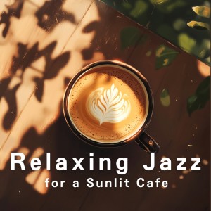 Album Relaxing Jazz for a Sunlit Cafe oleh Relaxing Guitar Crew