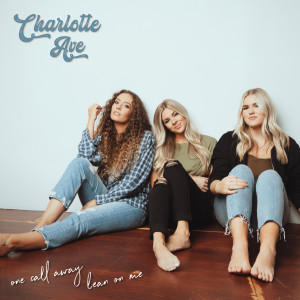 Dengarkan lagu One Call Away / Lean on Me nyanyian Charlotte Ave dengan lirik