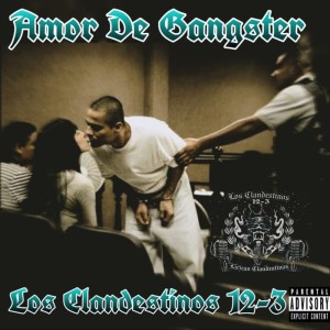 Listen to Amor De Gangster (Explicit) song with lyrics from Los Clandestinos 12-3