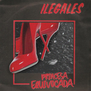 Ilegales的專輯Princesa equivocada (2022 Remaster)