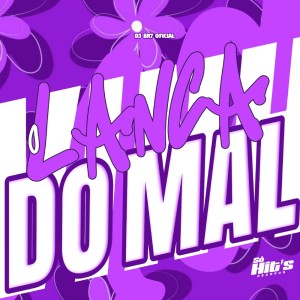 收聽DJ Br7 Oficial的o Lança do Mal (Explicit)歌詞歌曲