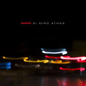 ดาวน์โหลดและฟังเพลง Si miro atrás (Explicit) พร้อมเนื้อเพลงจาก Darmo