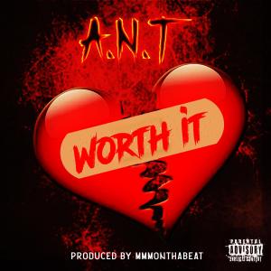 收聽A.N.T.的Worth It (Explicit)歌詞歌曲