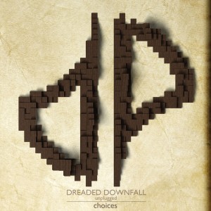 Listen to Choices song with lyrics from Dreaded Downfall
