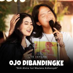 Dengarkan Ojo Dibandingke (Live Version) lagu dari Ochi Alvira dengan lirik