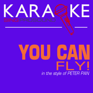 ดาวน์โหลดและฟังเพลง You Can Fly! You Can Fly! You Can Fly! (Karaoke Lead Vocal Demo) พร้อมเนื้อเพลงจาก ProSound Karaoke Band