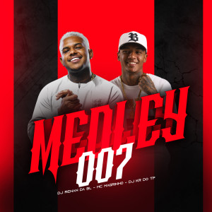 ดาวน์โหลดและฟังเพลง Medley 07 (Explicit) พร้อมเนื้อเพลงจาก DJ RENAN DA BL