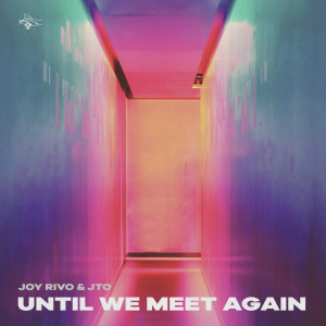 Album Until We Meet Again from JOY RIVO & JTO