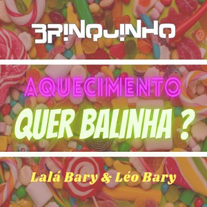 Listen to Aquecimento Quer Balinha ? song with lyrics from DJ Brinquinho