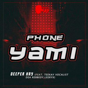 Listen to Phone Yami song with lyrics from Deeper Kay