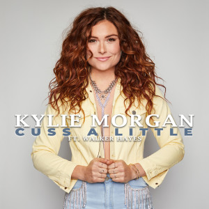 ดาวน์โหลดและฟังเพลง Cuss A Little พร้อมเนื้อเพลงจาก Kylie Morgan