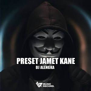 DJ ALENGKA的專輯PRESET JAMET KANE