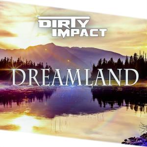 Album Dreamland from Dirty Impact